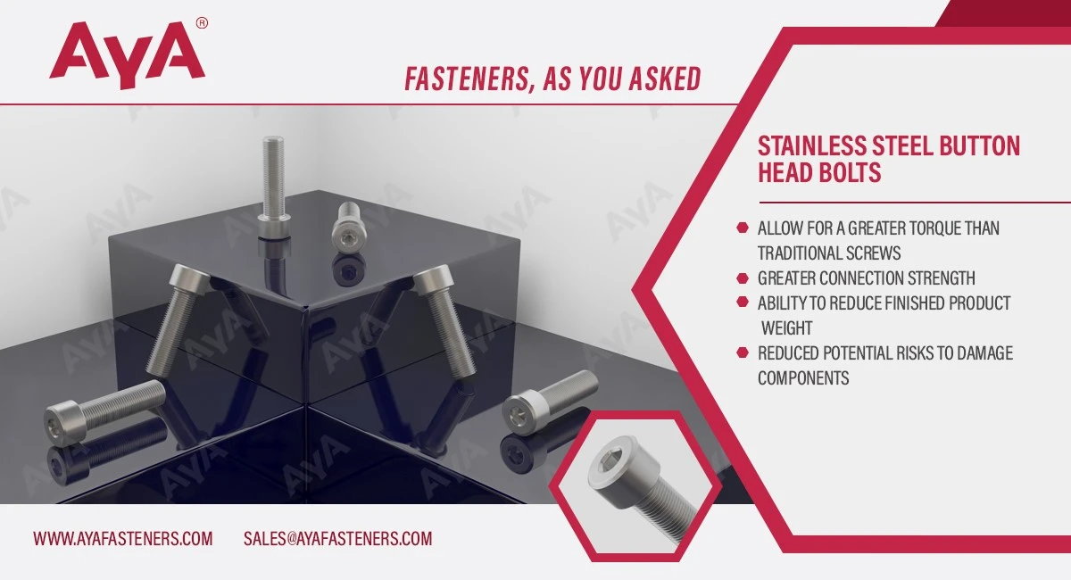 AYA Stainless Steel Button Head Bolts AYA Stainless Steel Button Head Bolts
